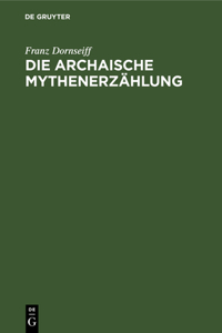 Die Archaische Mythenerzählung