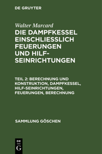 Berechnung und Konstruktion, Dampfkessel, Hilfseinrichtungen, Feuerungen, Berechnung