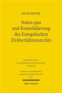 Status Quo Und Konsolidierung Des Europaischen Zivilverfahrensrechts