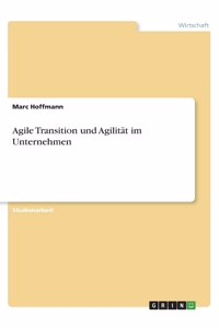 Agile Transition und Agilität im Unternehmen