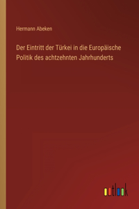 Der Eintritt der Türkei in die Europäische Politik des achtzehnten Jahrhunderts