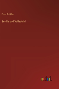 Sevilla und Valladolid