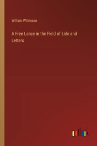 Free Lance in the Field of Lide and Letters