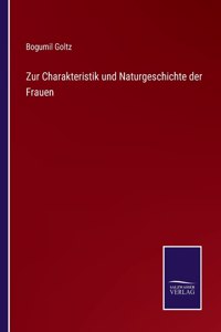 Zur Charakteristik und Naturgeschichte der Frauen