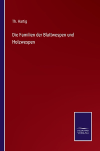 Die Familien der Blattwespen und Holzwespen
