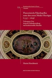 Florentinische Palastkapellen unter den ersten Medici-Herzögen (1537–1609)