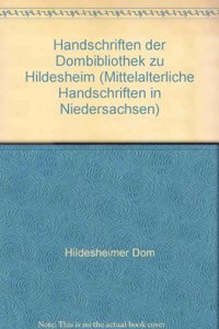 Mittelalterliche Handschriften in Niedersachsen / Handschriften Der Dombibliothek Zu Hildesheim