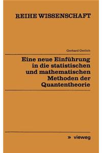 Eine neue Einführung in die statistischen und mathematischen Methoden der Quantentheorie