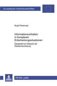 Informationsverhalten in Komplexen Entscheidungssituationen