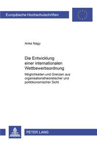 Die Entwicklung Einer Internationalen Wettbewerbsordnung