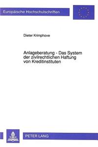 Anlageberatung - Das System Der Zivilrechtlichen Haftung Von Kreditinstituten