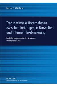 Transnationale Unternehmen Zwischen Heterogenen Umwelten Und Interner Flexibilisierung