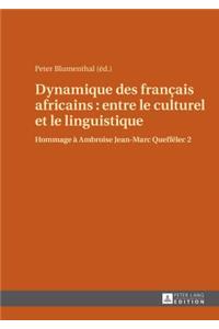 Dynamique Des Fran?ais Africains: Entre Le Culturel Et Le Linguistique