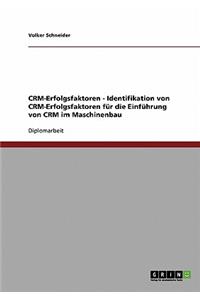 Identifikation Von Crm-Erfolgsfaktoren Fur Die Einfuhrung Von Customer Relationship Management Im Maschinenbau