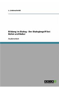 Bildung im Dialog - Der Dialogbegriff bei Bohm und Buber