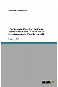 "Der Tanz der Vampire im Kontext literarischer Werke und filmischer Umsetzungen der Vampirthematik