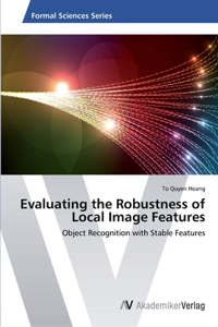 Evaluating the Robustness of Local Image Features