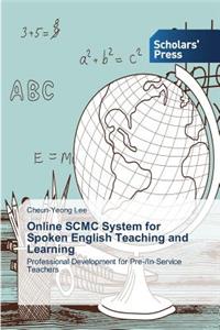 Online SCMC System for Spoken English Teaching and Learning
