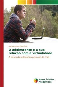 O adolescente e a sua relação com a virtualidade