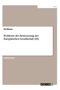 Probleme der Besteuerung der Europäischen Gesellschaft (SE)