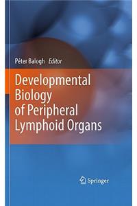 Developmental Biology of Peripheral Lymphoid Organs