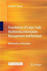 Foundations of Large-Scale Multimedia Information Management and Retrieval