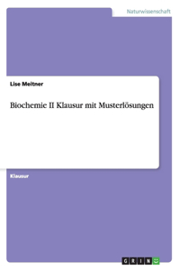 Biochemie II Klausur mit Musterlösungen