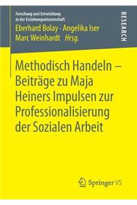 Methodisch Handeln - Beiträge Zu Maja Heiners Impulsen Zur Professionalisierung Der Sozialen Arbeit