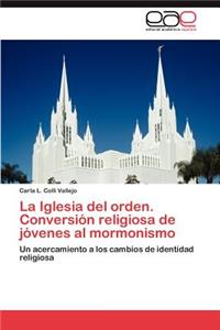 Iglesia del Orden. Conversion Religiosa de Jovenes Al Mormonismo