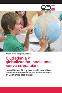 Ciudadanía y globalización, hacia una nueva educación