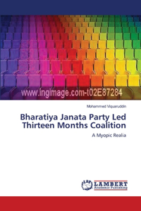 Bharatiya Janata Party Led Thirteen Months Coalition