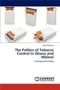 Politics of Tobacco Control in Ghana and Malawi