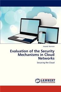 Evaluation of the Security Mechanisms in Cloud Networks
