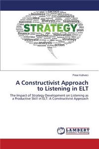 Constructivist Approach to Listening in ELT
