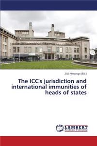 The ICC's jurisdiction and international immunities of heads of states
