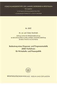 Bedeutung Eines Diagnose- Und Prognosemodells (MIDI-Verfahren) Für Wirtschafts- Und Finanzpolitik
