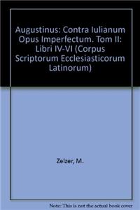 Contra Lulianum Opus Imperfectum. Tom. II