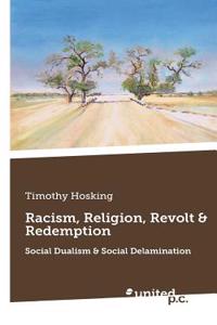 Racism, Religion, Revolt & Redemption