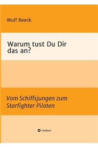 Warum tust Du Dir das an?
