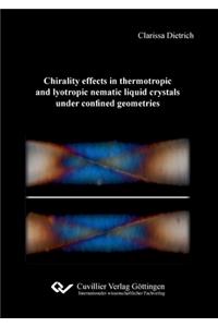 Chirality effects in thermotropic and lyotropic nematic liquid crystals under confined geometries