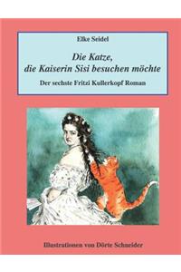 Die Katze, die Kaiserin Sisi besuchen möchte