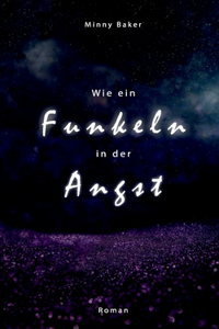 Wie ein Funkeln in der Angst