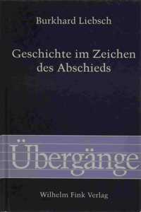 Geschichte Im Zeichen Des Abschieds