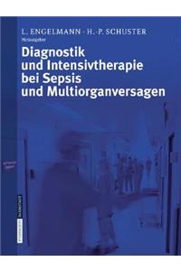 Diagnostik Und Intensivtherapie Bei Sepsis Und Multiorganversagen