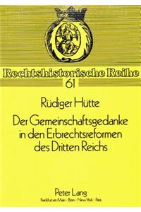 Der Gemeinschaftsgedanke in den Erbrechtsreformen des Dritten Reichs