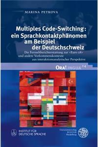 Multiples Code-Switching: Ein Sprachkontaktphanomen Am Beispiel Der Deutschschweiz