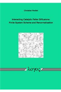 Interacting Catalytic Feller Diffusions: Finite System Scheme and Renormalisation