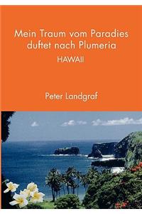 Mein Traum vom Paradies duftet nach Plumeria