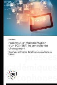 Processus d'Implémentation d'Un Pgi (Erp) Et Conduite Du Changement