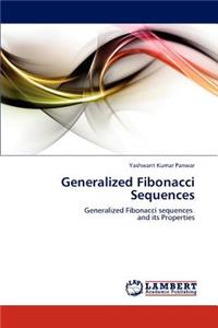 Generalized Fibonacci Sequences